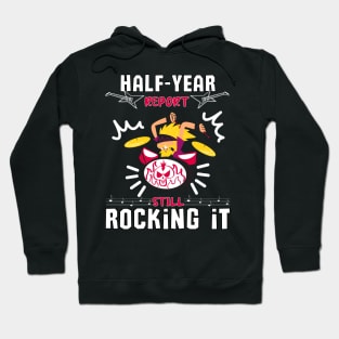 Half Year report still rocking it Hoodie